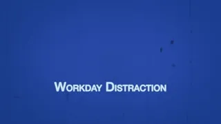 Workday Distraction Hunter Volume 1